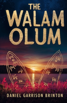 The Walam Olum - Brinton, Daniel Garrison