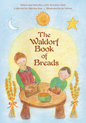 The Waldorf Book of Breads - Post, Marsha (Compiled by), and Eliot, Winslow (Editor)