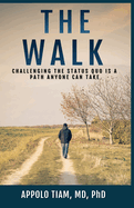 The Walk: Challenging The Status Quo Is A Path Anyone Can Take