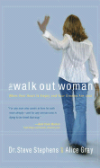 The Walk Out Woman: When Your Heart Is Empty and Your Dreams Are Lost