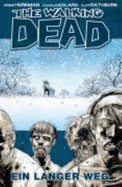 The Walking Dead 2: Ein Langer Weg - Robert Kirkman, Charlie Adlard
