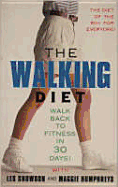 The Walking Diet: Walk Back to Fitness in Thirty Days