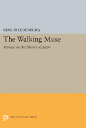 The Walking Muse: Horace on the Theory of Satire