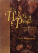 The Walking People: A Native American Oral History - Underwood, Paula, and Slobod, Jeanne