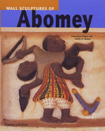 The Wall Sculptures of Abomey - Pique, Francesca, and Rainer, Leslie