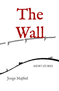 The Wall: Short Stories