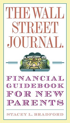 The Wall Street Journal Financial Guidebook for New Parents - Bradford, Stacey L