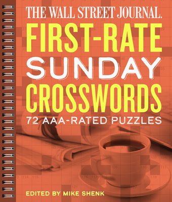 The Wall Street Journal First-Rate Sunday Crosswords: 72 Aaa-Rated Puzzles Volume 7 - Shenk, Mike (Editor)