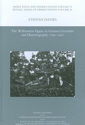 The Wallenstein Figure in German Literature and Historiography 1790-1920 - Davies, Steffan