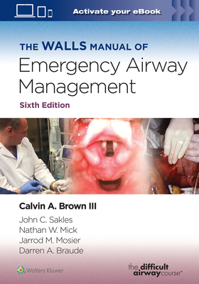 The Walls Manual of Emergency Airway Management - Brown, Calvin A, MD (Editor)