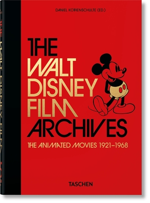 The Walt Disney Film Archives. The Animated Movies 1921-1968. 45th Ed. - Kothenschulte, Daniel