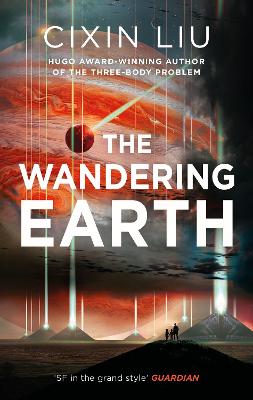 The Wandering Earth - Liu, Cixin