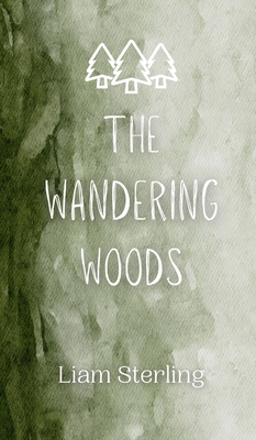 The Wandering Woods - Sterling, Liam