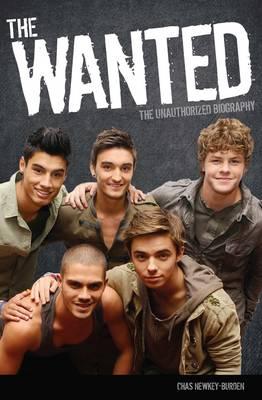 The Wanted: The Unauthorized Biography - Newkey-Burden, Chas