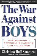 The War Against Boys: How Misguided Feminism Is Harming Our Young Men