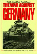 The War Against Germany: Europe and Adjacent Areas - Center of Military History