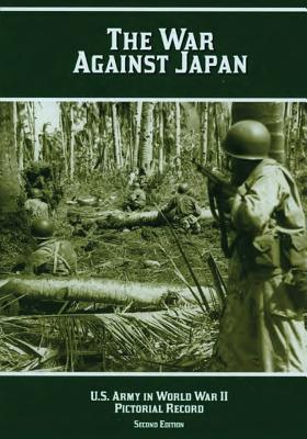 The War Against Japan: Pictorial Record - Tackley, Margaret E, and Hunter, Kenneth E