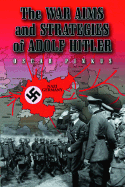 The War Aims and Strategies of Adolf Hitler