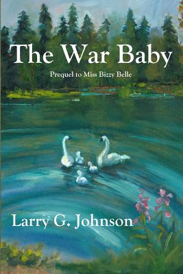 The War Baby - Johnson, Larry G