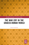 The War Cry in the Graeco-Roman World