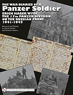 The War Diaries of a Panzer Soldier: Erich Hager with the 17th Panzer Division on the Russian Front * 1941-1945