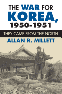 The War for Korea, 1950-1951: They Came from the North