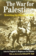 The War for Palestine: Rewriting the History of 1948 - Rogan, Eugene L. (Editor), and Shlaim, Avi (Editor)