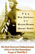 The War Journal of Major Damon "Rocky" Gause - Gause, Damon L (Introduction by), and Ambrose, Stephen E (Foreword by)