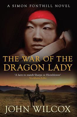 The War Of The Dragon Lady - Wilcox, John
