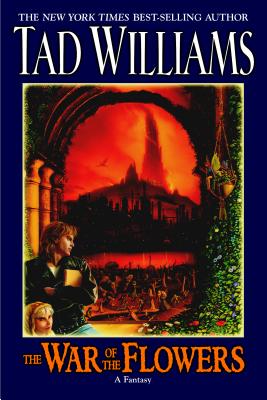 The War of the Flowers - Williams, Tad