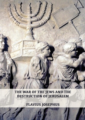 The War of the Jews and the Destruction of Jerusalem: (7 Books in 1, Large Print) (1) (History of the Wars of the Jews and Their Antiquities) (Spanish Edition) - Josephus, Flavius