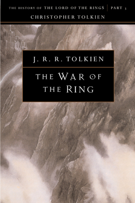 The War of the Ring: The History of the Lord of the Rings, Part Three - Tolkien, J R R