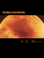 The War of the Worlds [Large Print Edition]: The Complete & Unabridged Original Classic