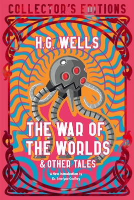 The War of the Worlds & Other Tales - Wells, H.G., and Godfrey, Emelyne (Introduction by)