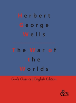 The War of the Worlds - Wells, Herbert George, and Grls-Verlag, Redaktion (Editor)