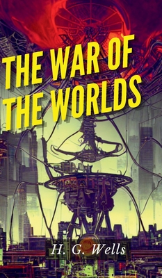 The War of the Worlds - Wells, H G