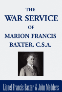 The War Service of Marion Francis Baxter, C.S.A.