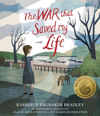 The War That Saved My Life - Bradley, Kimberly Brubaker, and Entwistle, Jayne (Read by)