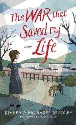 The War That Saved My Life - Bradley, Kimberly Brubaker