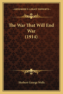 The War That Will End War (1914)