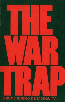 The War Trap - Bueno de Mesquita, Bruce, and De Mesquita, Bruce Bueno