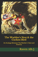 The Warbler's Nest & the Cuckoo Bird: An Analogy Between The Warbler's Nest and America