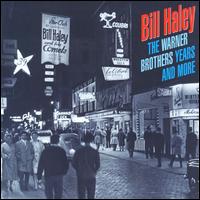 The Warner Brothers Years & More - Bill Haley