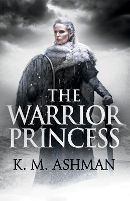 The Warrior Princess - Ashman, K M