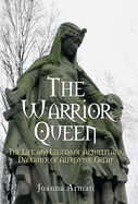 The Warrior Queen: The Life and Legend of Aethelflaed, Daughter of Alfred the Great