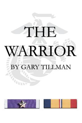 The Warrior - Tillman, Gary