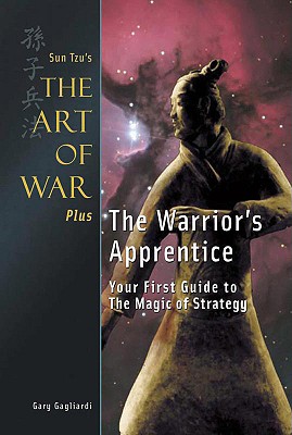 The Warrior's Apprentice: Your First Guide to the Magic of Strategy - Gagliardi, Gary