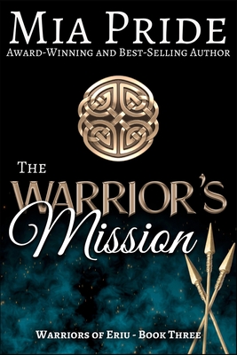 The Warrior's Mission: a Celtic Historical Romance - Pride, Mia