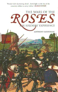 The Wars of the Roses: The Soldiers' Experience - Goodman, Anthony