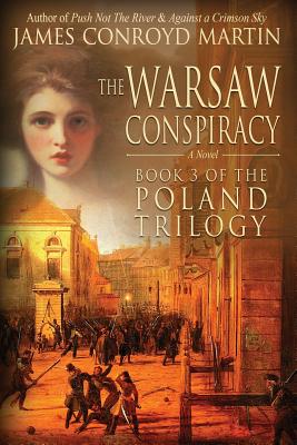 The Warsaw Conspiracy (The Poland Trilogy Book 3) - Martin, James Conroyd